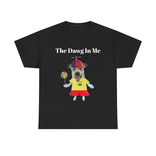 The Dawg In Me T-Shirt — Cute Dog Costume Graphic Tee