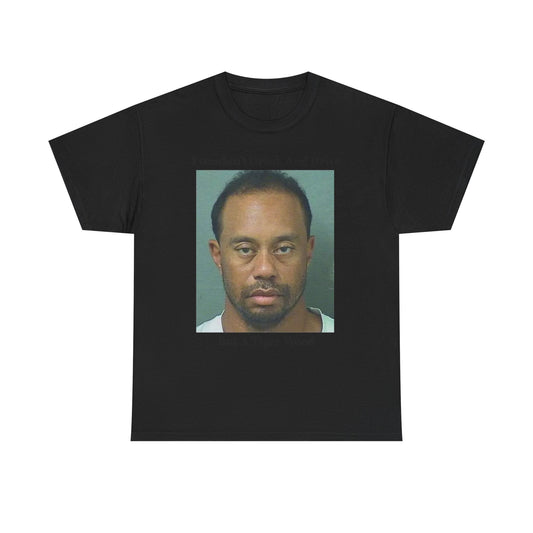 Mugshot Photo Tee | I Wouldn't Drink And Drive But A Tiger Wood T-Shirt